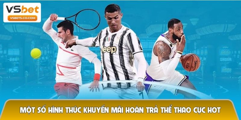 Một số hình thức khuyến mãi hoàn trả thể thao cực hot