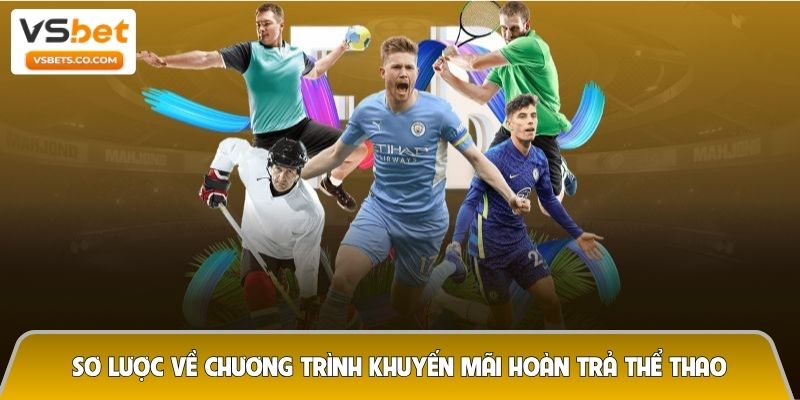 Sơ lược về chương trình khuyến mãi hoàn trả thể thao